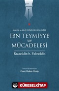 Kalem ve Kılıç Üstadı Şeyhu'l-İslam İbn Teymiyye ve Mücadelesi