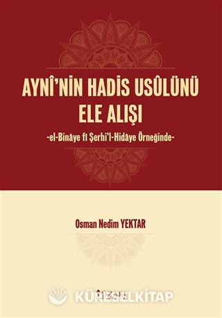 Ayni'nin Hadis Usulünü Ele Alışı