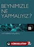 Beynimizle Ne Yapmalıyız?