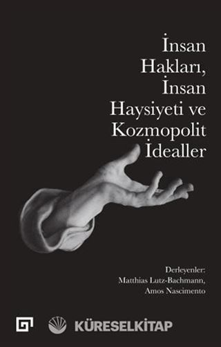 İnsan Hakları, İnsan Haysiyeti ve Kozmopolit İdealler