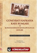 Güneybatı Kafkasya Kars Rumları ve Konstandinos Kinigopulos'un Anıları