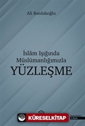 İslam Işığında Müslümanlığımızla Yüzleşme