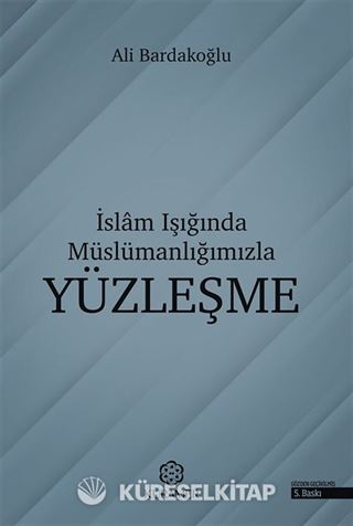 İslam Işığında Müslümanlığımızla Yüzleşme