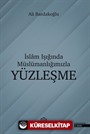 İslam Işığında Müslümanlığımızla Yüzleşme