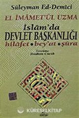 İslamda Devlet Başkanlığı / El İmametül Uzma