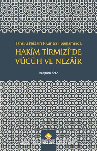 Tahsilu Nezairi'l-Kur'an'ı Bağlamında Hakim Tirmizi'de Vücuh ve Nezair