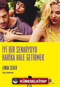 İyi Bir Senaryoyu Harika Hale Getirmek