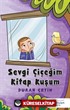 Sevgi Çiçeğim Kitap Kuşum