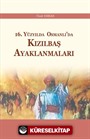 16. Yüzyılda Osmanlı'da Kızılbaş Ayaklanmaları