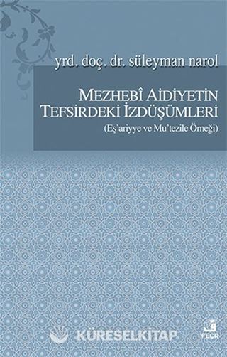 Mezhebi Aidiyetin Tefsirdeki İzdüşümleri (Eş'ariyye ve Mu'tezile Örneği)