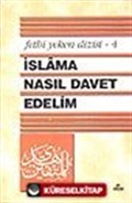 İslama Nasıl Davet Edelim