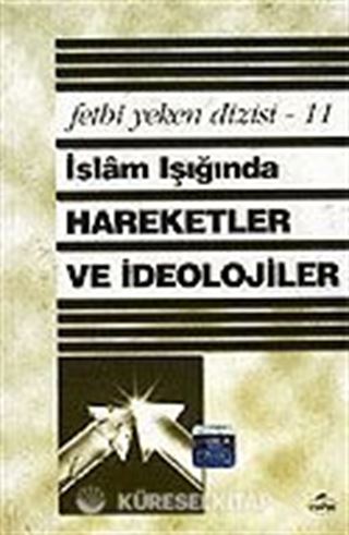 İslam Işığında Hareketler ve İdeolojiler