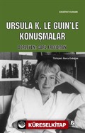 Ursula K. Le Guin'le Konuşmalar