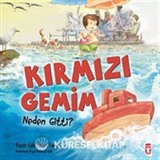 Kırmızı Gemim Neden Gitti?