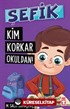 Kim Korkar Okuldan! / Şefik