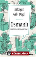 Bildiğin Gibi Değil - Osmanlı