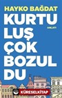 Kurtuluş Çok Bozuldu