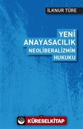 Yeni Anayasacılık Neoliberalizmin Hukuku