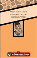 Fatma Aliye Hanım yahut Bir Muharrire-i Osmaniyenin Neşeti