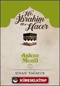 Aşkın Meali 2 / Hz. İbrahim ve Hacer