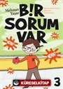 Bir Sorum Var 3 - Neden?