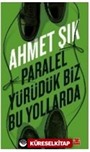 Paralel Yürüdük Biz Bu Yollarda