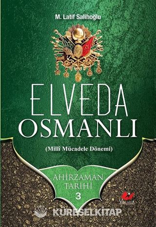 Elveda Osmanlı / Ahir Zaman Tarihi 3
