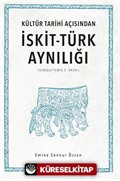 Kültür Tarihi Açısından İskit-Türk Aynılığı ( Genişletilmiş 2.Baskı )