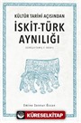 Kültür Tarihi Açısından İskit-Türk Aynılığı ( Genişletilmiş 2.Baskı )