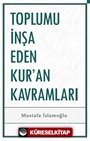 Toplumu İnşa Eden Kur'an Kavramları