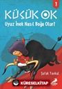 Küçük Ok 1 / Uyuz İnek Nasıl Boğa Olur?