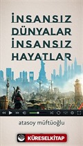 İnsansız Dünyalar İnsansız Hayatlar