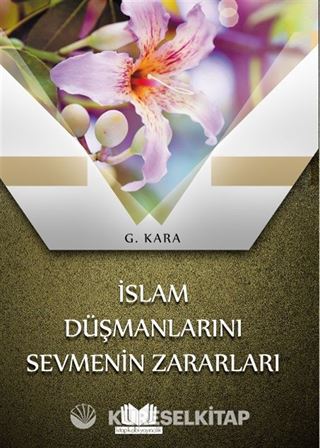 İslam Düşmanlarını Sevmenin Zararları