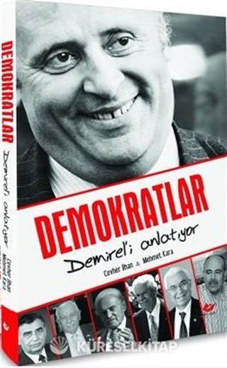 Demokratlar Demirel'i Anlatıyor