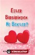 Eşler Birbirinden Ne Bekler?