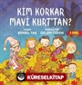 Kim Korkar Mavi Kurt'tan ?