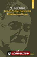 Güncel Yanılgı Karşısında Müslümanca Duruş