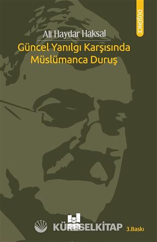 Güncel Yanılgı Karşısında Müslümanca Duruş