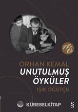 Orhan Kemal Unutulmuş Öyküler