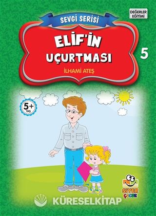 Elif'in Uçurtması / Sevgi Serisi 5