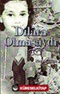 Dilara Olmasaydı