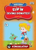 Elif'in Sevimli Domatesi / Sevgi Serisi 4