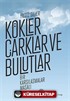 Kökler, Çarklar ve Bulutlar