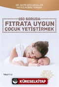150 Soruda Fıtrata Uygun Çocuk Yetiştirmek