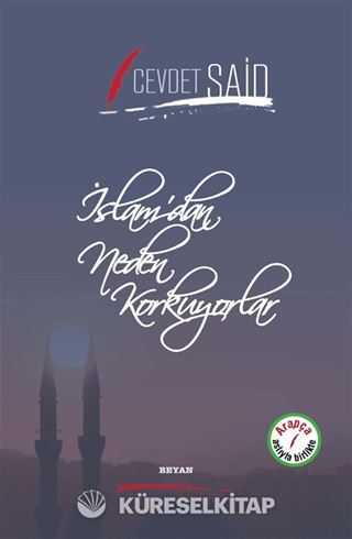 İslam'dan Neden Korkuyorlar (İki Dil Bir Kitap - Arapça-Türkçe)