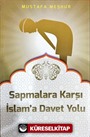 Sapmalara Karşı İslam'a Davet Yolu