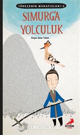 Simurg'a Yolculuk / Türkçenin Muhafızları 2