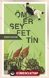 Dünden Bugüne Ömer Seyfettin 3 (Eski ve Yeni Harflerle)