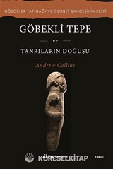 Göbekli Tepe ve Tanrıların Doğuşu