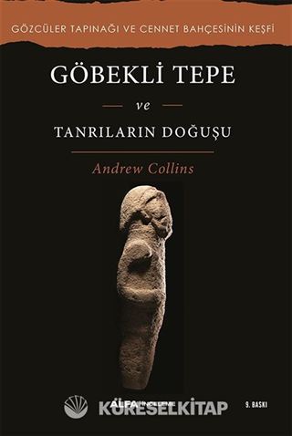 Göbekli Tepe ve Tanrıların Doğuşu